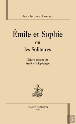 Bertrand.pt - Émile Et Sophie Ou Les Solitaires (Édition Par Frédéric S. Eigeldinger)