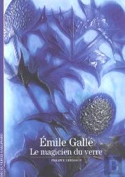 Emile Galle, Le Magicien Du Verre
