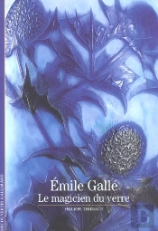Emile Galle, Le Magicien Du Verre