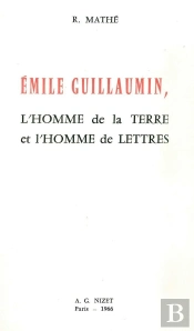 Émile Guillaumin, L'Homme De La Terre Et L'Homme De Lettres