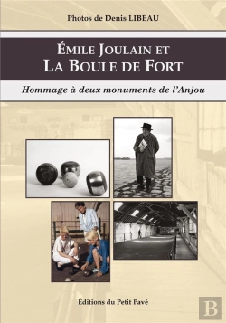 Bertrand.pt - Emile Joulain Et La Boule De Fort - Hommage A Deux Monuments De L'Anjou