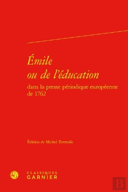 Bertrand.pt - Emile Ou De L'Education Dans La Presse Periodique Europeenne De 1762