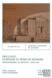 Emile Picot, Secrétaire Du Prince De Roumanie ; Correspondance De Bucarest, 1866-1867
