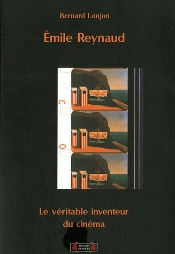 Émile Reynaud ; Le Véritable Inventeur Du Cinéma