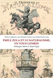 Emile Zola Et Le Naturalisme, En Tous Genres : Melanges Offerts A Alain Pages