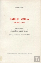 Emile Zola, Journaliste. Bibliographie Chronologique Et Analytique Tome 2 : Le Sémaphore De Marseille 1871-1877