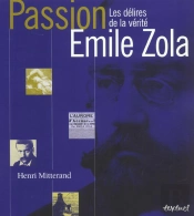 Emile Zola ; Les Delires De La Verite