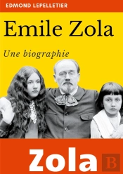 Emile Zola : Une Biographie