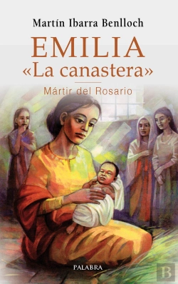 Bertrand.pt - Emilia «La Canastera», Mártir Del Rosario