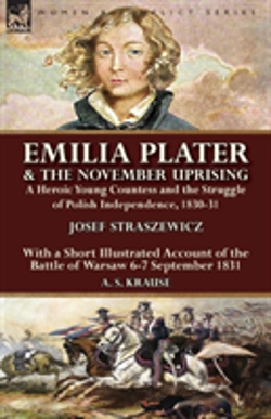 Bertrand.pt - Emilia Plater & The November Uprising: A Heroic Young Countess And The Struggle Of Polish Independence, 1830-31, With A Short Illustrated Account Of T