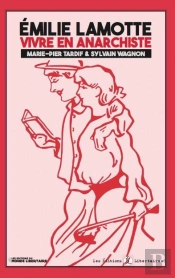 Emilie Lamotte : Vivre En Anarchie