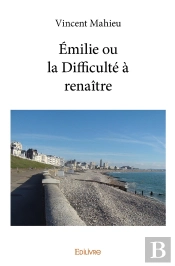 Émilie Ou La Difficulté À Renaître