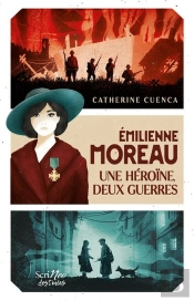 Emilienne Moreau, Une Héroïne, 2 Guerres Mondiales