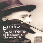 Emilio Carrere. El Bohemio De Madrid