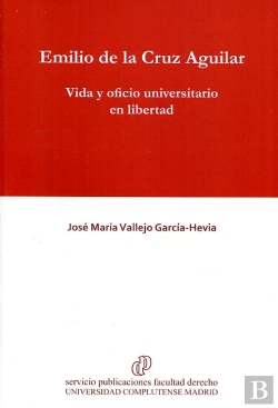 Bertrand.pt - Emilio De La Cruz Aguilar. Vida Y Oficio Universitario En Libertad