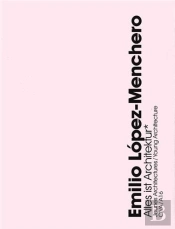 Emilio López-Menchero, Alles Ist Architectur