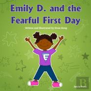 Emily D. And The Fearful First Day