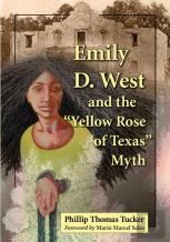 Emily D. West And The ''Yellow Rose Of Texas'' Myth