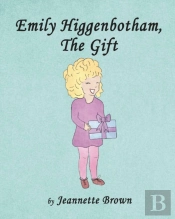 Emily Higgenbotham, The Gift