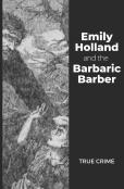 Emily Holland And The Barbaric Barber