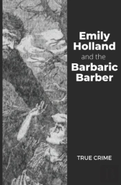 Emily Holland And The Barbaric Barber