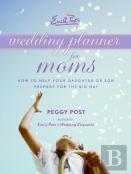 Emily Post'S Wedding Planner For Moms