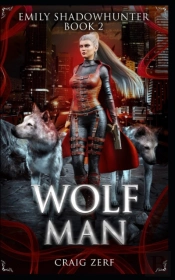 Emily Shadowhunter: Book 2: Wolfman