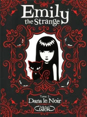 Emily The Strange T.3 Dans Le Noir