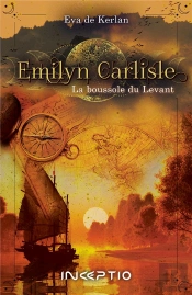 Emilyn Carlisle - La Boussole Du Levant