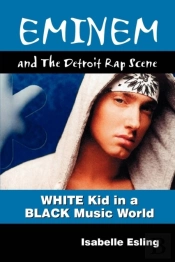 Eminem And The Detroit Rap Scene