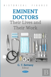 Eminent Doctors: Their Lives And Their Work