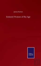 Eminent Women Of The Age
