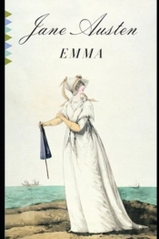 Emma By Jane Austen (A Romance Story) Annotated Edition