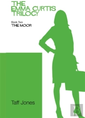 Emma Curtis Trilogy Book 2 : The Moor