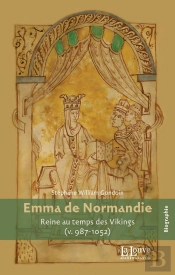 Emma De Normandie, Reine Au Temps Des Vikings (987-1052)