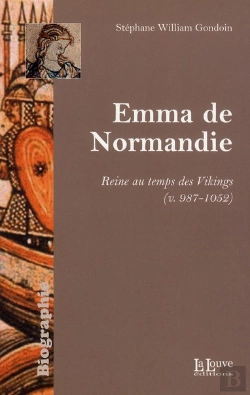 Bertrand.pt - Emma De Normandie ; Une Reine Au Temps De Vikings (V. 978-1052)