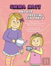 Emma Kate And Her Dazzling Tea Party