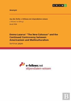 Bertrand.pt - Emma Lazarus' The New Colossus And The Continued Controversy Between Americanism And Multiculturalism