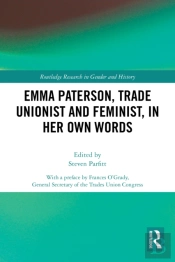 Emma Paterson, Trade Unionist And Feminist, In Her Own Words