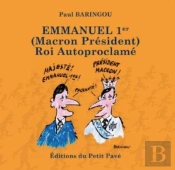 Emmanuel 1er (Macron Président) Roi Autoproclame