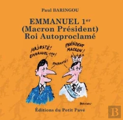 Bertrand.pt - Emmanuel 1er (Macron Président) Roi Autoproclame