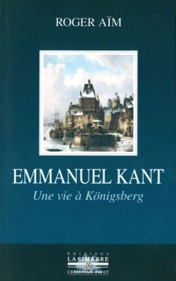 Bertrand.pt - Emmanuel Kant ; Une Vie À Konigsberg