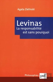 Emmanuel Levinas. La Responsabilité Est Sans Pourquoi