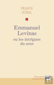 Emmanuel Levinas Ou Les Intrigues Du Sens