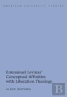 Emmanuel Levinasâ€™ Conceptual Affinities With Liberation Theology