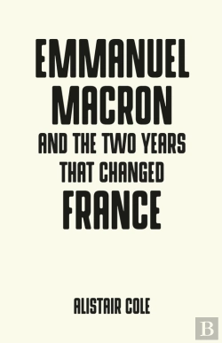 Bertrand.pt - Emmanuel Macron And The Two Years That Changed France