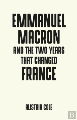 Bertrand.pt - Emmanuel Macron And The Two Years That Changed France