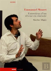 Emmanuel Mouret, Entretiens D'Un Rêveur En Cinéaste