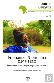 Emmanuel Ntezimana (1947-1995) : Être Historien Et Citoyen Engagé Au Rwanda