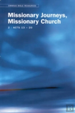 Bertrand.pt - Emmaus Bible Resources: Missionary Journeys, Missionary Church (Acts 13-20)